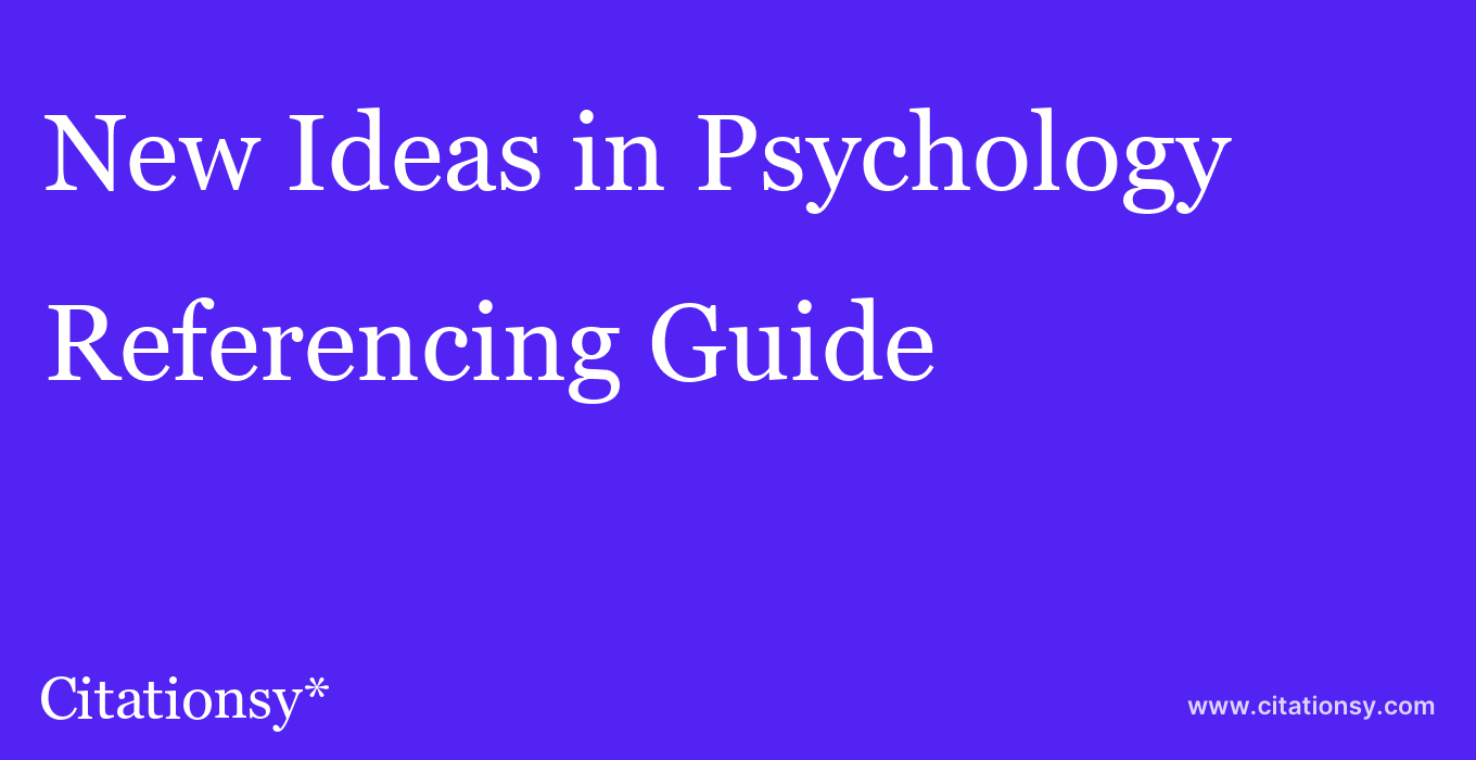 cite New Ideas in Psychology  — Referencing Guide